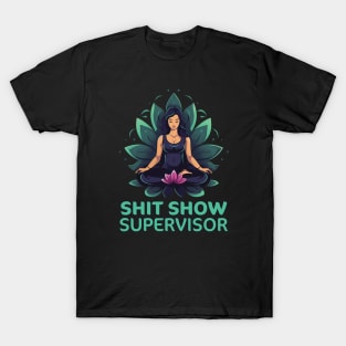 Shit Show Supervisor T-Shirt